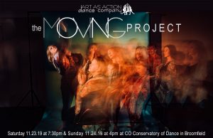 the moving project: Saturday November 23 at 7:30pm & Sunday November 24 at 4pm Colorado Conservatory of Dance 3001 Industrial Lane, #12, Broomfield, CO 80020